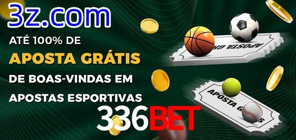 336BET Ate 100% de Aposta Gratis